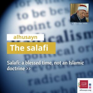 The Salafi a blessed time, not an Islamic doctrine (1)